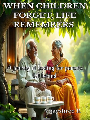 cover image of When Children Forget, Life Remembers  a journey of healing for parents left behind